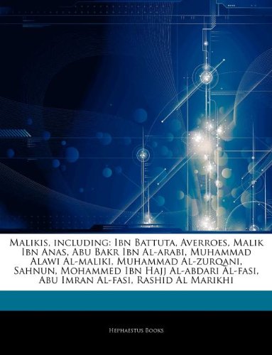 Hephaestus Books Malikis, Including: Ibn Battuta, Averroes, Malik Ibn Anas, Abu Bakr Ibn Al-Arabi, Muhammad Alawi Al-Maliki, Muhammad Al-Zurqani,  ...