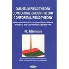 Quantum Field Theory, Conformal Group Theory, Conformal Field Theory, Mathematical and... by  Vee Burke and David M. Ackerman