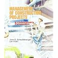 Management of Construction Projects: A Constructor's Perspective by John E. Schaufelberger and Len Holm