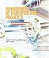 Management of Construction Projects: A Constructor's Perspective