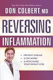 Reversing Inflammation: Prevent Disease, Slow Aging, and Super-Charge Your Weight Loss