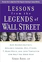 Lessons from the Legends of Wall Street : How Warren Buffett, Benjamin Graham, Phil Fisher, T. Rowe Price, and John Templeton Can Help You Grow Rich