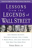 Lessons from the Legends of Wall Street : How Warren Buffett, Benjamin Graham, Phil Fisher, T. Rowe Price, and John Templeton Can Help You Grow Rich