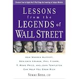 Lessons from the Legends of Wall Street : How Warren Buffett, Benjamin Graham, Phil Fisher, T. Rowe Price, and John Templeton Can Help You Grow Rich