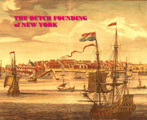 The Dutch Founding of New York