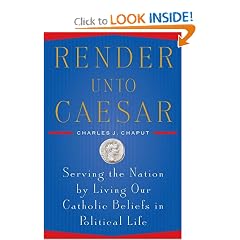 Render Unto Caesar: Serving the Nation by Living our Catholic Beliefs in Political Life