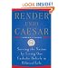 Render Unto Caesar: Serving the Nation by Living our Catholic Beliefs in Political Life