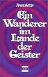 Ein Wanderer im Lande der Geister