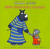 Maman et bébé. Numéro 8. Bébé rhinocéros s'ennuie Maman et bébé. Numéro 8. Bébé rhinocéros s'ennuie