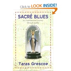 Sacre Blues: An Unsentimental Journey Through Quebec