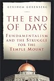 The End of Days : Fundamentalism and the Struggle for the Temple Mount