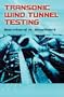 Transonic Wind Tunnel Testing (Dover Books on Engineering)