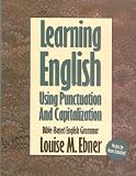 Learning English Using Punctuation and Capitalization: Textbook With Answer Section