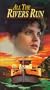 All the Rivers Run [VHS]