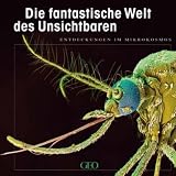 cover of Die fantastische Welt des Unsichtbaren. Entdeckungen im Mikrokosmos