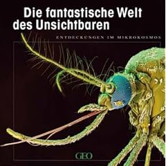 Die fantastische Welt des Unsichtbaren: Entdeckungen im Mikrokosmos