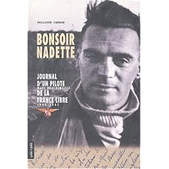 Bonsoir Nadette : Journal d'un pilote, Marc Hauchemaille, de la France Libre, 1940-1942