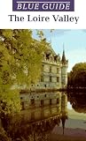 Blue Guide the Loire Valley (Blue Guides)