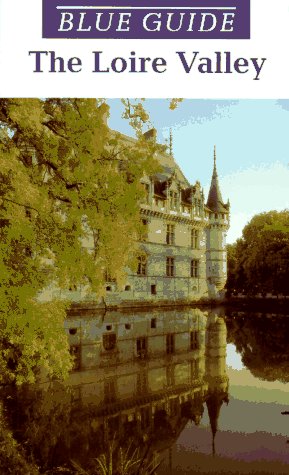 City Travel Guides Discounted  Books : Blue Guide the Loire Valley (Blue Guides)