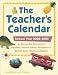 The Teacher's Calendar, 2002-2003 Edition: The Day-by-Day Directory to Holidays, Historic Events, Birthdays, and Special Days, Weeks, and Months by Sandy Whiteley ISBN 0071385231