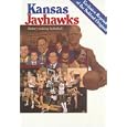  Kansas Jayhawks: History Making Basketball  by John Hendel