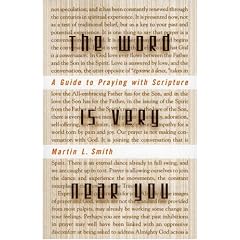 The Word is Very Near You: A Guide to Praying with Scripture