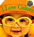 I Love Colors (Look Baby Books)