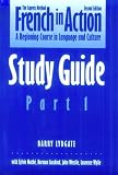 French in Action: A Beginning Course in Language and Culture, Second Edition: Study Guide, Part 1 (Yale Language Series)