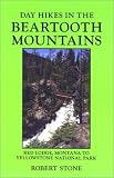 Day Hikes in the Beartooth Mountains, Montana: Red Lodge, Montana, to Yellowstone National Park (Day Hikes)