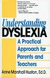 Product details for Understanding Dyslexia: A Practical Approach for Parents and Teachers