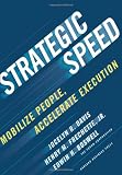 Strategic Speed: Mobilize People, Accelerate Execution