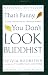 That s Funny, You Don t Look Buddhist: On Being a Faithful Jew and a Passionate Buddhist