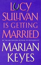 Lucy Sullivan Is Getting Married
