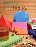Pliages pour bo�tes : 61 Mod�les originaux de bo�tes, pochettes ou rangements, � r�aliser soi-m�me en papier et carton ondul�