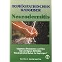 Hom�opathische Ratgeber: Hom�opathischer Ratgeber, Bd.14, Neurodermitis: Allgemeine Ma�nahmen und Tips. Die wichtigsten Heilmittel. Welchen Einflu� haben die Impfungen?: Nr 14