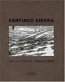Santiago Sierra: House In Mud Santiago Sierra: House In Mud