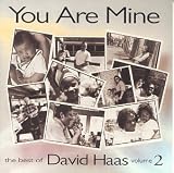 You Are Mine: Best of David Haas Vol 2