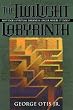 Twilight Labyrinth, The: Why Does Spiritual Darkness Linger Where It Does? (Spiritual Mapping)
