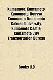 Kumamoto: Kumamoto, Kumamoto, Roasso Kumamoto, Kumamoto Gakuen University, Kumamoto Castle, Kumamoto City Transportation Bureau-