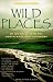 Books : Wild Places: 20 Journeys into the North American Outdoors