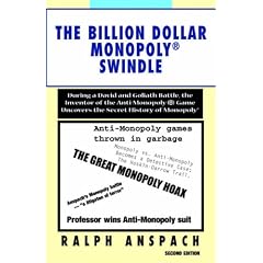 The Billion Dollar Monopoly Swindle: During a David and Goliath Battle, the Inventor of the Anti-monopoly Game Uncovers the Secret History of Monopoly