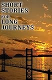 Short Stories for Long Journeys