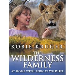 The Wilderness Family: At Home with Africa's Wildlife