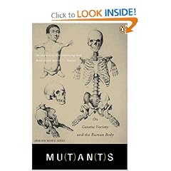 Mutants: On Genetic Variety and the Human Body