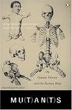 Mutants : on genetic variety and the human body