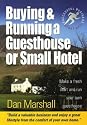 Buying and Running a Guesthouse or Small Hotel: Make a Fresh Start and Run Your Own Guesthouse
