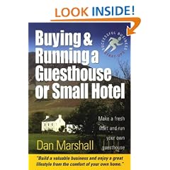 Buying and Running a Guesthouse or Small Hotel: Make a Fresh Start and Run Your Own Guesthouse