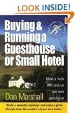 Buying and Running a Guesthouse or Small Hotel: Make a Fresh Start and Run Your Own Guesthouse