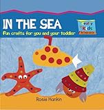 In the sea : fun crafts for you and your toddler