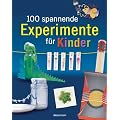 100 spannende Experimente f�r Kinder